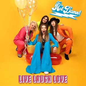 The Hot Damn! Return With Pop-Rock Anthem 'Live Laugh Love' - ROCKPOSER ...