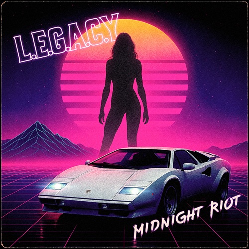 Review: L.E.G.A.C.Y. – Midnight Riot - ROCKPOSER DOT COM